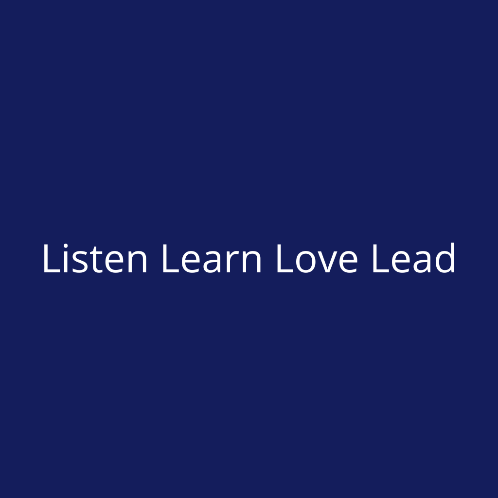 Listen Learn Love Lead